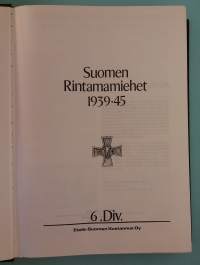 Suomen Rintamamiehet 1939 - 1945 6. Div.  + täydennysosa. ( Sotahistoria, sotilasmatrikkeli )
