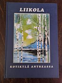 Liikola - Kotikylä Antreassa