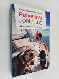 Palveleva johtajuus : miten johdan itseäni ja muita