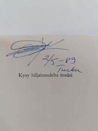 Kysy hiljaisuudelta itseäsi (signeerattu)