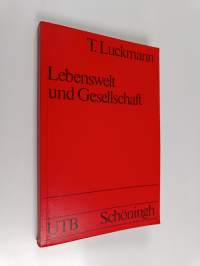 Lebenswelt und Gesellschaft : Grundstrukturen und geschichtliche Wandlungen
