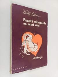 Pienellä rakkaudella on suuri ääni : aforismeja