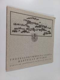 Yhdeksänkymmentä vuotta Marttilan hyväksi : Marttilan säästöpankin vaiheita vv. 1874-1965