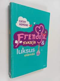Frendejä, kundeja &amp; luksuselämää