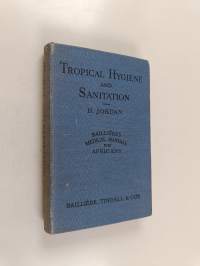 Tropical Hygiene and Sanitation : a course of study and reference book for sanitary inspectors in the tropics