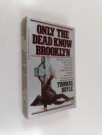 Only the Dead Know Brooklyn - A Novel