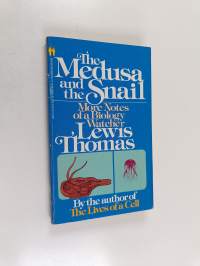 The Medusa and the Snail - More Notes of a Biology Watcher