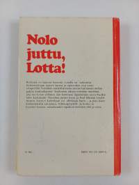 Nolo juttu, Lotta!