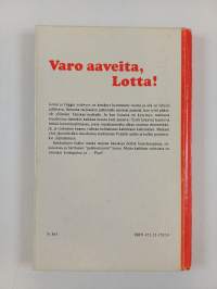 Varo aaveita, Lotta!