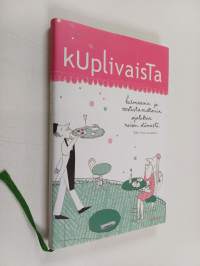 Kuplivaista : hurmaavia ja vastuttamattomia ajatuksia naisen elämästä