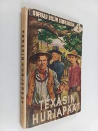Texasin hurjapäät : Buffalo Billin villin lännen seikkailuja 3