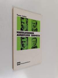 Marxilaisuuden alkukylvöä Suomessa : O W Kuusinen ja Sosialistinen aikakauslehti 1906-1908