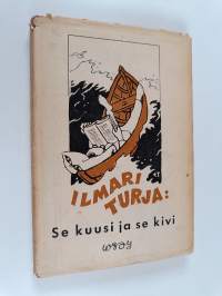Se kuusi ja se kivi : Ilmari Turjan tarinoita