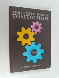 Terveystiedosta tositoimiin : hyvän olon treenit / Seija Sihvola
