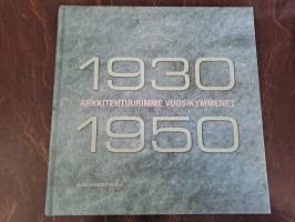 Arkkitehtuurimme vuosikymmenet - 1930-1950