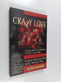 Crazy Love - Dealing with Your Partner&#039;s Problem Personality
