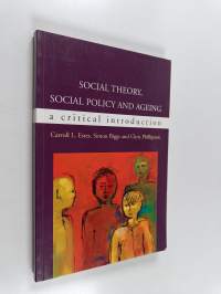 Social theory, social policy and ageing : a critical introduction