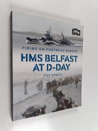 Firing on Fortress Europe - HMS Belfast at D-Day