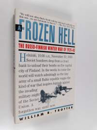 A Frozen Hell : the Russo-Finish Winter War of 1939-40