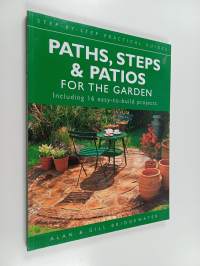 Paths, steps &amp; patios for the garden : including 16 easy-to-build projects