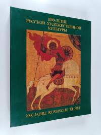 1000 Jahre russische Kunst - 1000-летиe русской xyдoжecтвeннoй культypы