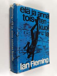 Elä ja anna toisten kuolla