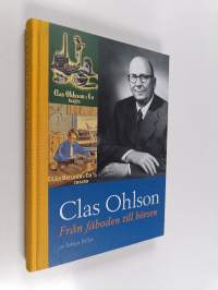 Clas Ohlson : från fäboden till börsen (signeerattu)