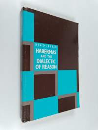 Habermas and the Dialectic of Reason
