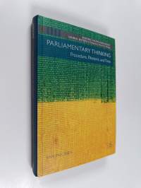 Parliamentary thinking : procedure, rhetoric and time
