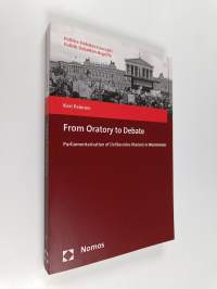 From oratory to debate : parliamentarisation of deliberative rhetoric in Westminster