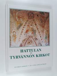 Suomen kirkot = Finlands kyrkor 20 : Hattulan ja Tyrvännön kirkot : Tampereen hiippakunta 1 : Hämeenlinnan rovastikunta 1