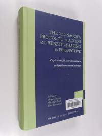 The 2010 Nagoya Protocol on Access and Benefit-sharing in Perspective : Implications for International Law and Implementation Challenges