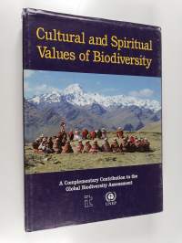 Cultural and spiritual values of biodiversity : a complementary contribution to the global biodiversity assessment
