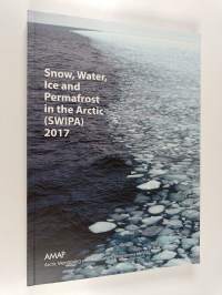 Snow, water, ice and permafrost in the arctic (SWIPA) 2017