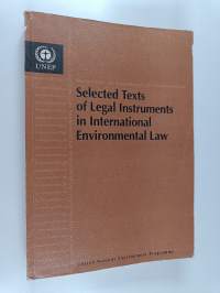 Selected texts of legal instruments in international environmental law