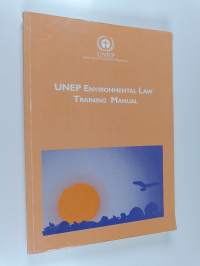 UNEP environmental law training manual, Part 1 : Overview of environmental law