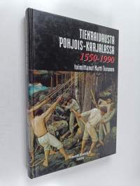 Tienraivausta Pohjois-Karjalassa : 1550-1990