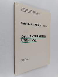 Rauhaan tutkien 1-2/1984 : Rauhantutkimus Suomessa
