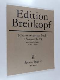 Edition breitkopf - Johann Sebastian Bach klavierwerke VI : Französische suiten BWV 812-817
