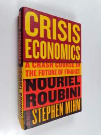Crisis economics : a crash course in the future of finance