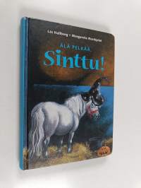 Älä pelkää, Sinttu!