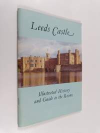 Leeds Castle : Illustrated History and Guide to the Rooms