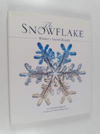 The snowflake : winter&#039;s secret beauty