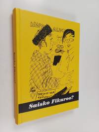 Saisko Fikuroo? : valittuja sutkauksia Savon sanomista