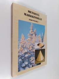 Metsistä markkinoille : Markkinointia puuntaitajille
