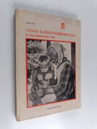 Vanha iloinen kirkonkyläni ja sen maanmainio väki