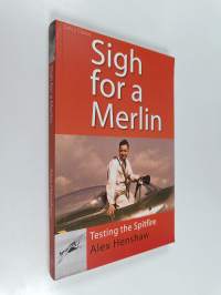 Sigh for a Merlin - Testing the Spitfire