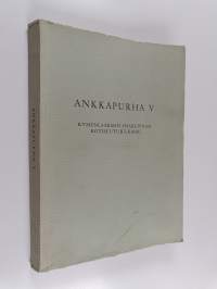 Ankkapurha V : Kymenlaakson osakunnan kotiseutujulkaisu