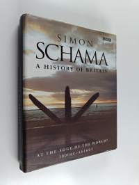 A history of Britain : At the edge of the world? : 3000bc-ad1603, [Vol. 1]