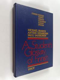 A student&#039;s glossary of Finnish : the literary language arranged by frequency and alphabet : English - French - German - Hungarian - Russian - Swedish